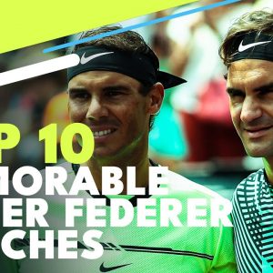 Top 10 Memorable Roger Federer Matches