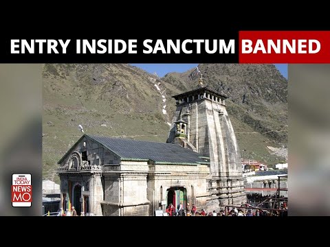 Entry Inside Sanctum Sanctorum Of Kedarnath Temple Is Banned