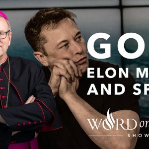 God, Elon Musk, and Space