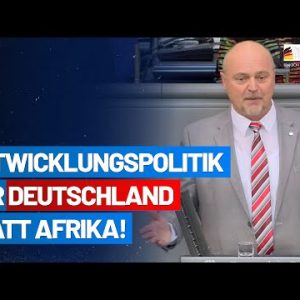 Entwicklungspolitik für Deutschland statt Afrika! - Dietmar Friedhoff - AfD-Fraktion im Bundestag