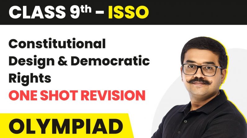 Constitutional Design and Democratic Rights - One Shot Revision | Class 9 ISSO