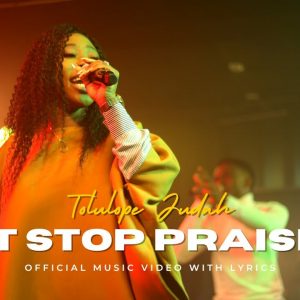 Tolulope Judah - Not Stop Praising (Official Music Video)